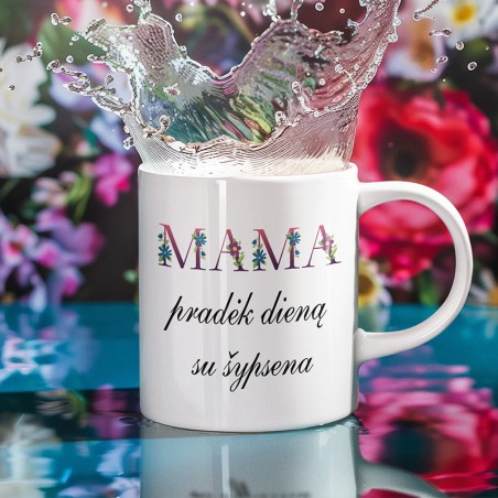 Puodelis: „Mama pradėk dieną su šypsena“