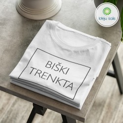 Marškinėliai: Biški trenkta...