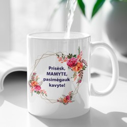 Puodelis: „Prisėsk mamyte“