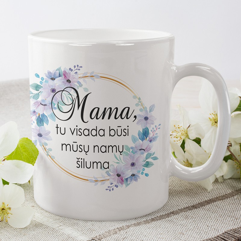 Puodelis: „Mama mūsų namų šiluma“