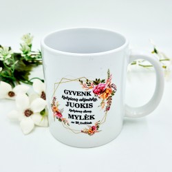 Puodelis: „Gyvenk kiekvieną akimirką“