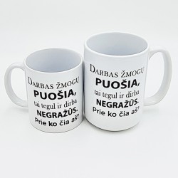 Puodelis: „Darbas žmogų puošia“