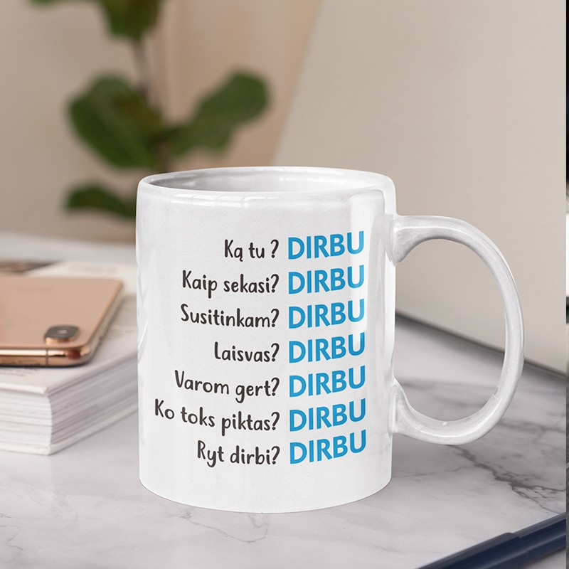 Puodelis: „Dirbu“